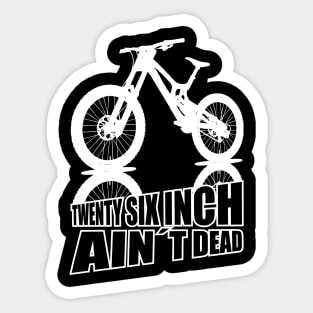 Mountain Bike Twenty Six Inch Aint Dead 26er Sticker